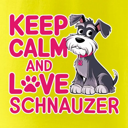 Keep calm and love Schnauzer