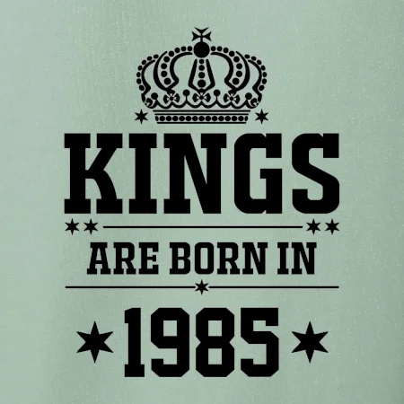Kings are born in 1985