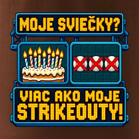 Moje sviečky viac ako moje strikeouty
