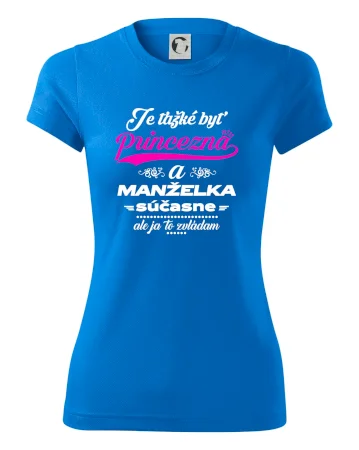 Je ťažké byť princezná manželka