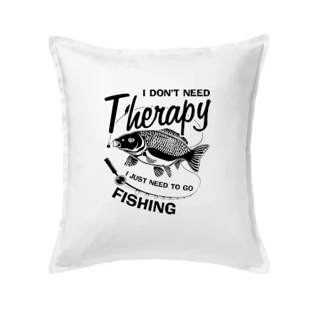 I dont need therapy - fishing