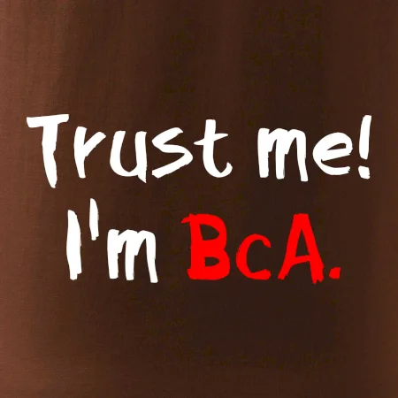 Trust me I´m  BcA. / Ver mi somm BcA.