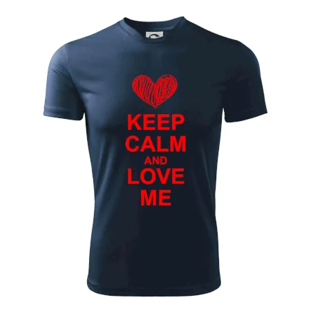 Keep calm and love me