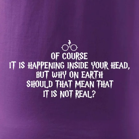 Of course it is happening inside your head