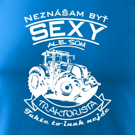 Neznášam byť sexy - Traktorista - Traktor