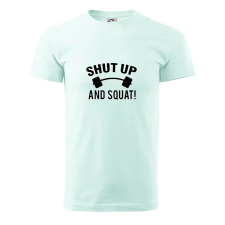 Shut up and squat