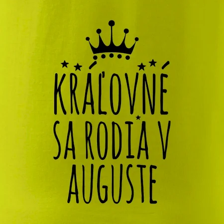 Kráľovné sa rodia v auguste