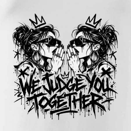 We judge you together