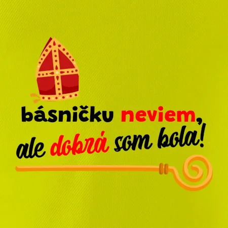 Básničku neviem, ale dobrá som bola!