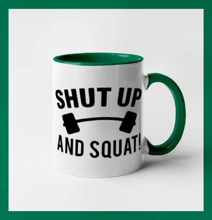 Shut up and squat