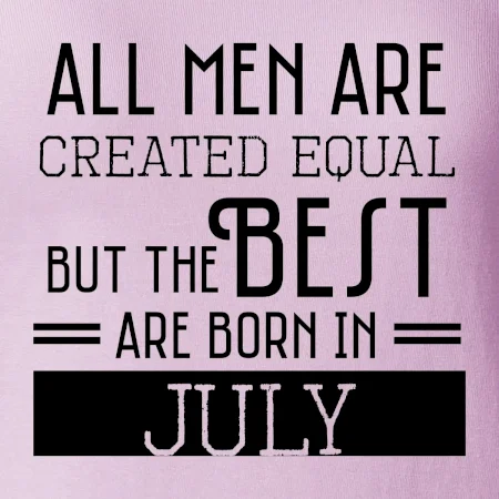 All men are created equal july