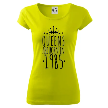 Queens are born in 1985