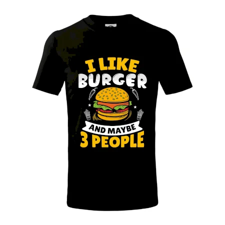 I like burger and maybe 3 people