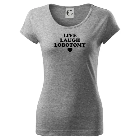 Live laugh lobotomy