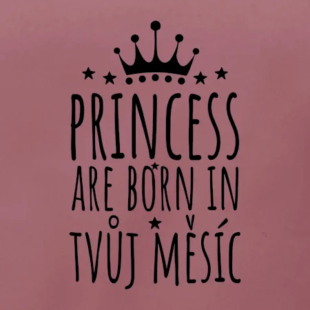 Princesses are born in (Vlastný nápis mesiac narodenia)