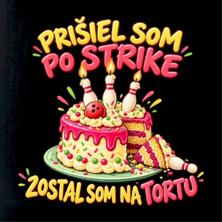 Prišiel som po strike zostal som na tortu