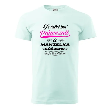 Je ťažké byť princezná manželka
