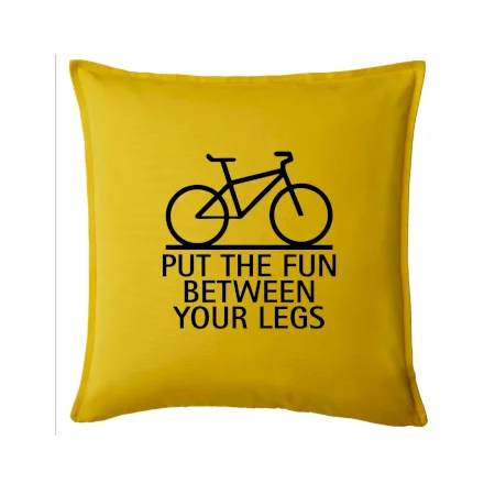 Put the fun between your legs