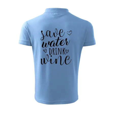 Save water drink wine