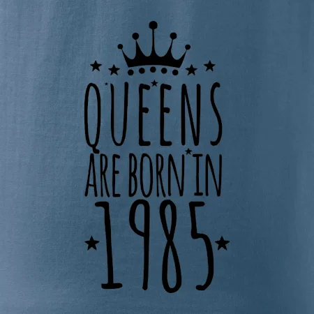 Queens are born in 1985