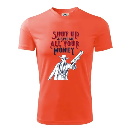 Shut Up and Give Me All Your Money