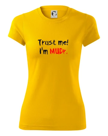 Trust me I´m  MUDr. / Ver mi som MUDR.