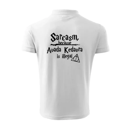 Harry - Sarcasm, because Avada Kedavra is illegal