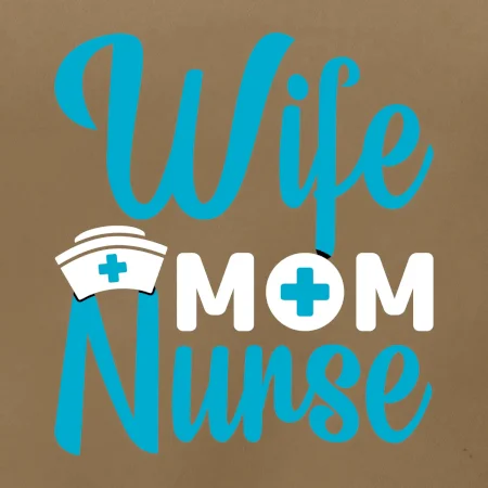 Wife mom nurse