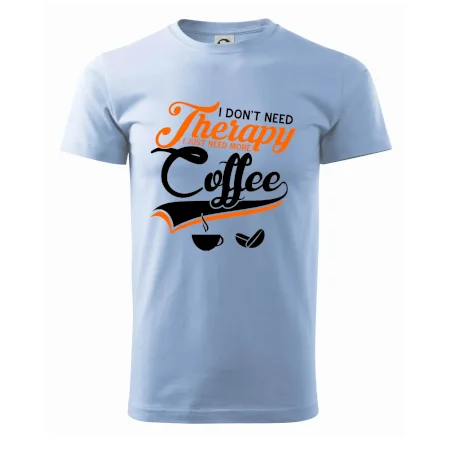 I don't need therapy coffee