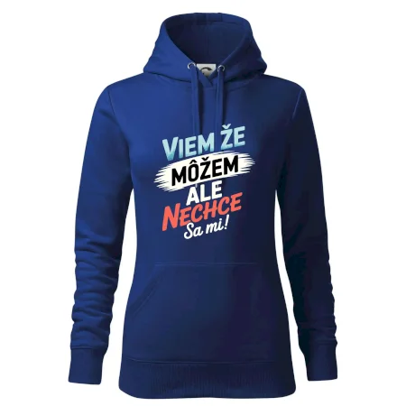 Viem že možem ale nechce sa mi!