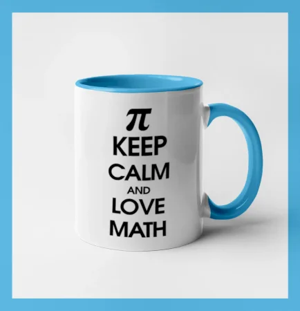 Keep calm and love math