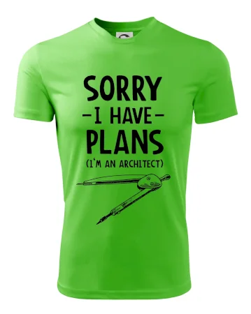 Sorry I have plans - architect