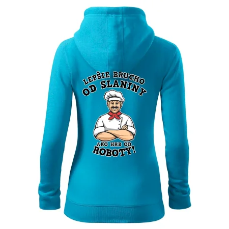 Lepšie brucho od slaniny ako hrb od roboty