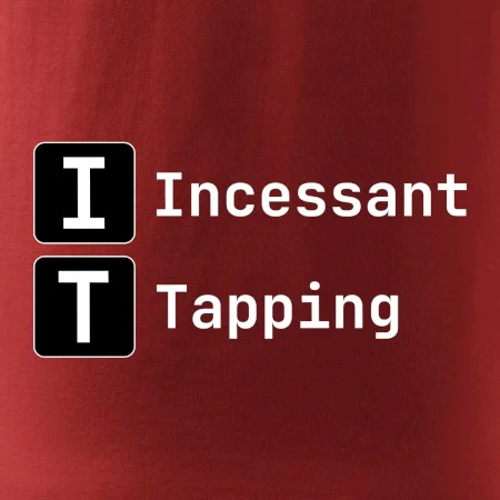 IT Nápis Incessant Tapping