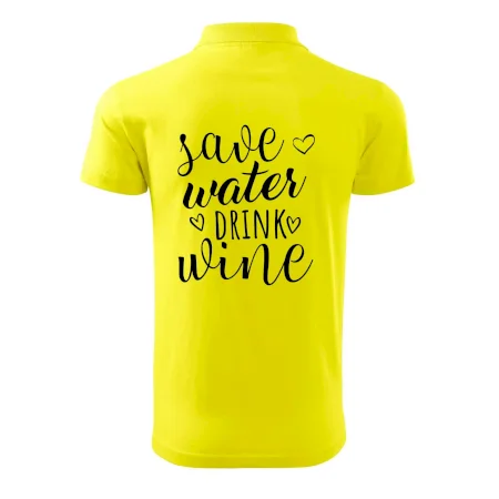 Save water drink wine