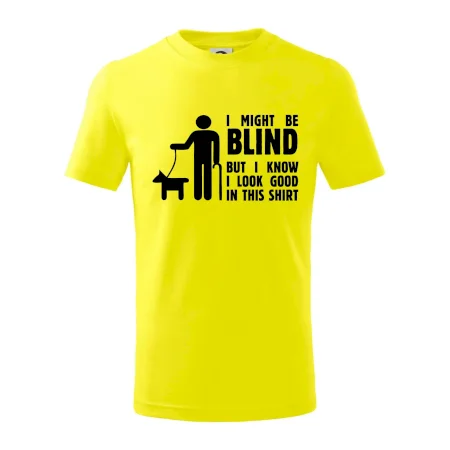 I might be blind