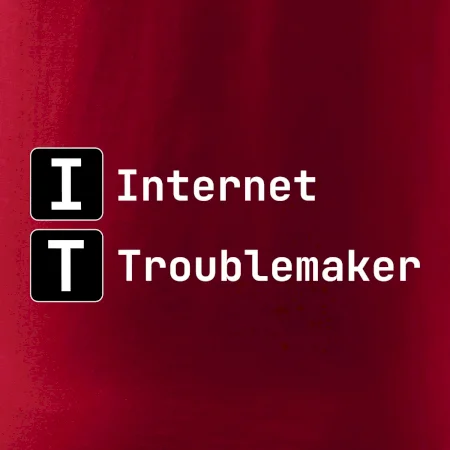 IT Nápis Internet Troublemaker