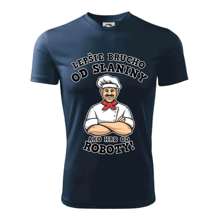 Lepšie brucho od slaniny ako hrb od roboty