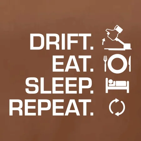Drift Eat Sleep Repeat