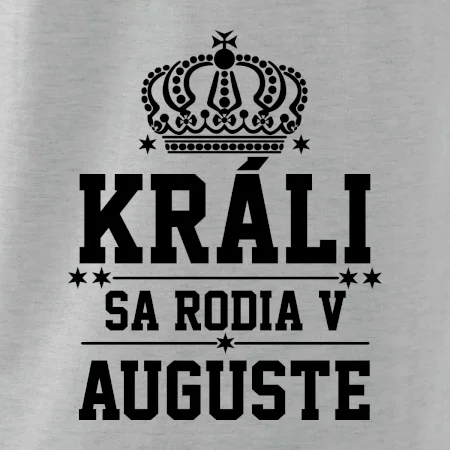 Králi sa rodia v auguste