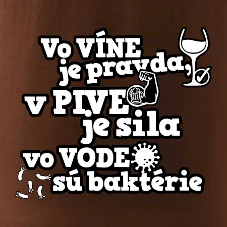 Vo víne je pravda, v pive je sila, vo vode sú baktérie
