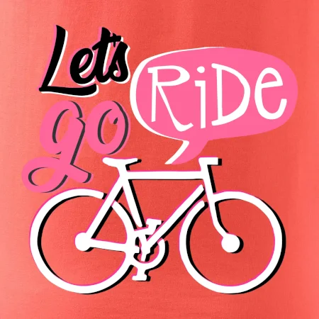 Lets go ride