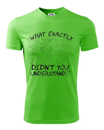 What exactly didn't you understand - physics