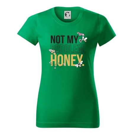 Not my problem, honey