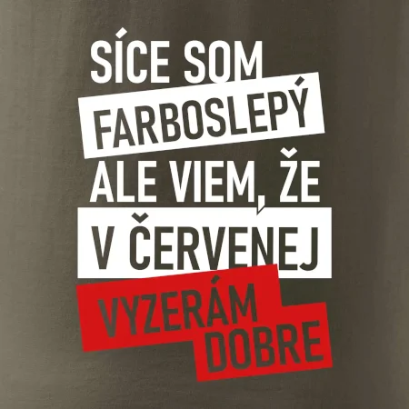 Síce som farboslepý, ale viem, že v červenej vyzerám dobre