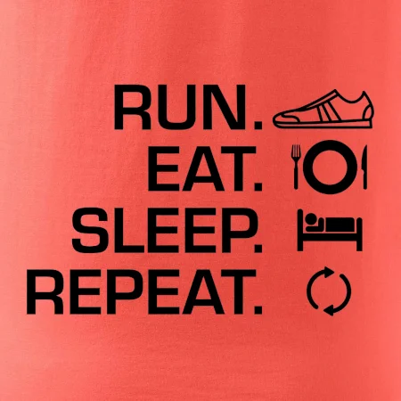 Run eat sleep repeat