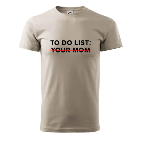 To do list: Your mom