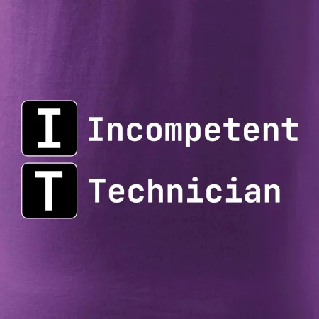 IT Nápis Incompetent Technician