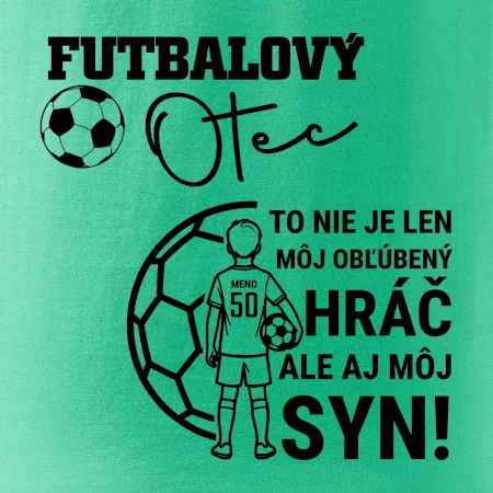 Futbalový otec  - Jeden syn (vaše meno a číslo)