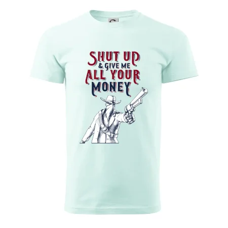 Shut Up and Give Me All Your Money